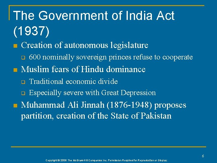 The Government of India Act (1937) n Creation of autonomous legislature q n Muslim