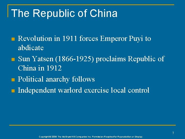 The Republic of China n n Revolution in 1911 forces Emperor Puyi to abdicate