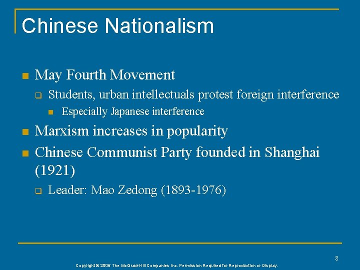 Chinese Nationalism n May Fourth Movement q Students, urban intellectuals protest foreign interference n