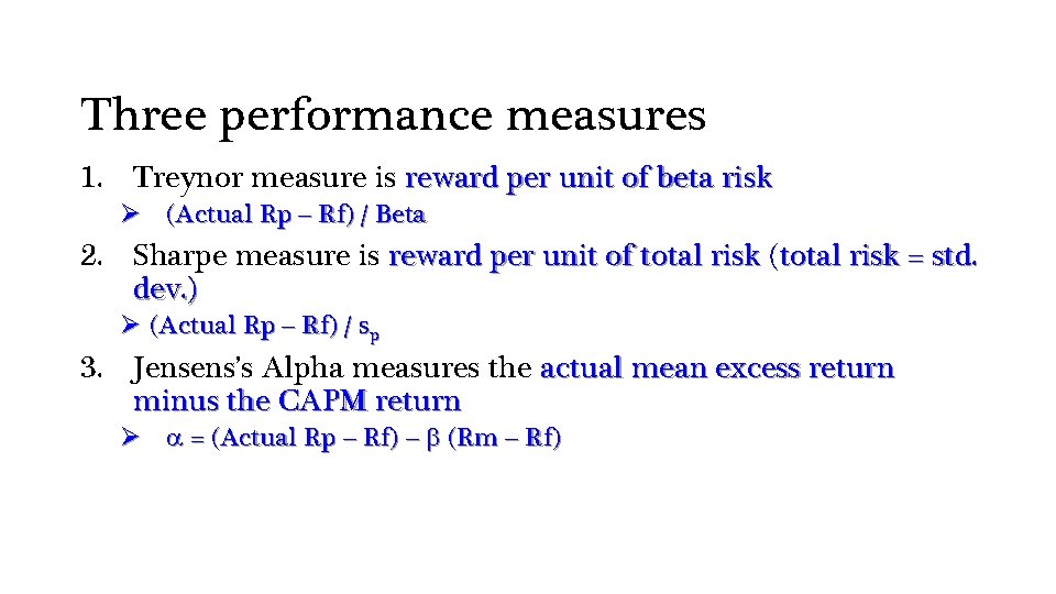 Three performance measures 1. Treynor measure is reward per unit of beta risk Ø
