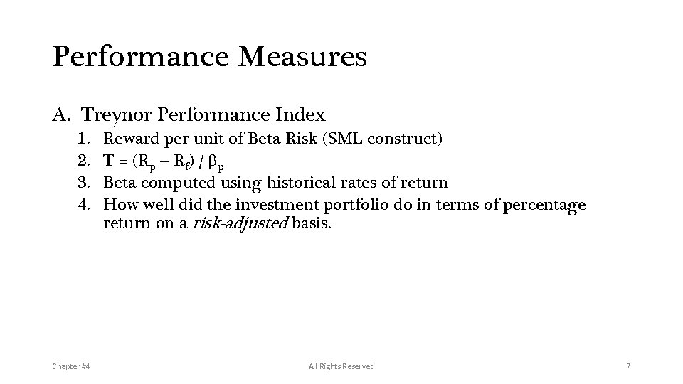 Performance Measures A. Treynor Performance Index 1. 2. 3. 4. Chapter #4 Reward per
