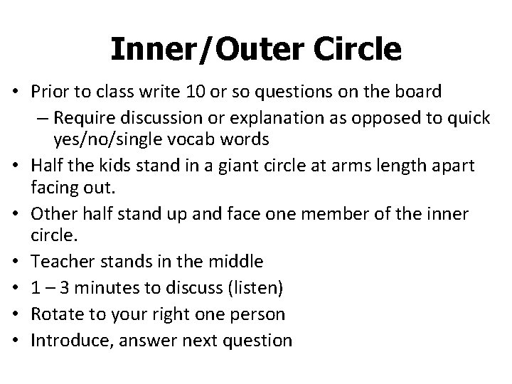 Inner/Outer Circle • Prior to class write 10 or so questions on the board