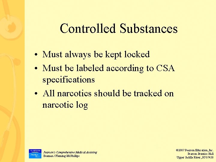 Controlled Substances • Must always be kept locked • Must be labeled according to