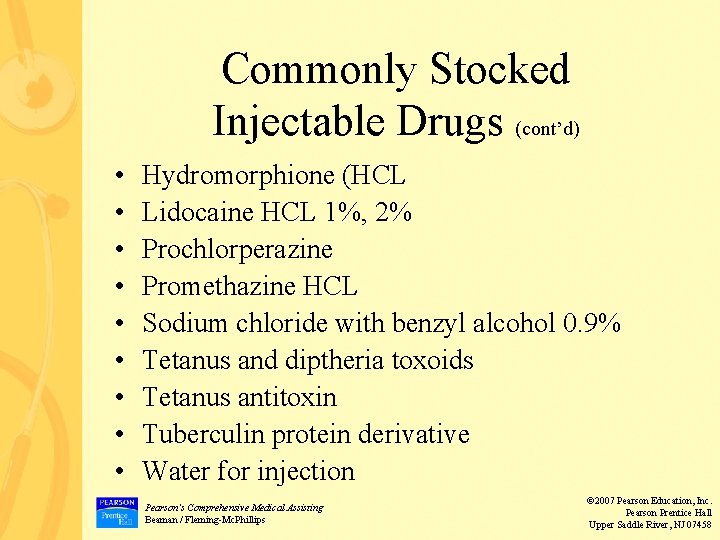 Commonly Stocked Injectable Drugs (cont’d) • • • Hydromorphione (HCL Lidocaine HCL 1%, 2%