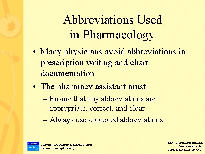 Abbreviations Used in Pharmacology • Many physicians avoid abbreviations in prescription writing and chart