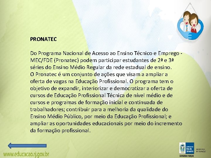 PRONATEC Do Programa Nacional de Acesso ao Ensino Técnico e Emprego - MEC/FDE (Pronatec) PRONATEC Do Programa Nacional de Acesso ao Ensino Técnico e Emprego - MEC/FDE (Pronatec)