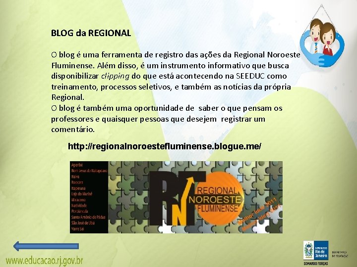 BLOG da REGIONAL O blog é uma ferramenta de registro das ações da Regional BLOG da REGIONAL O blog é uma ferramenta de registro das ações da Regional