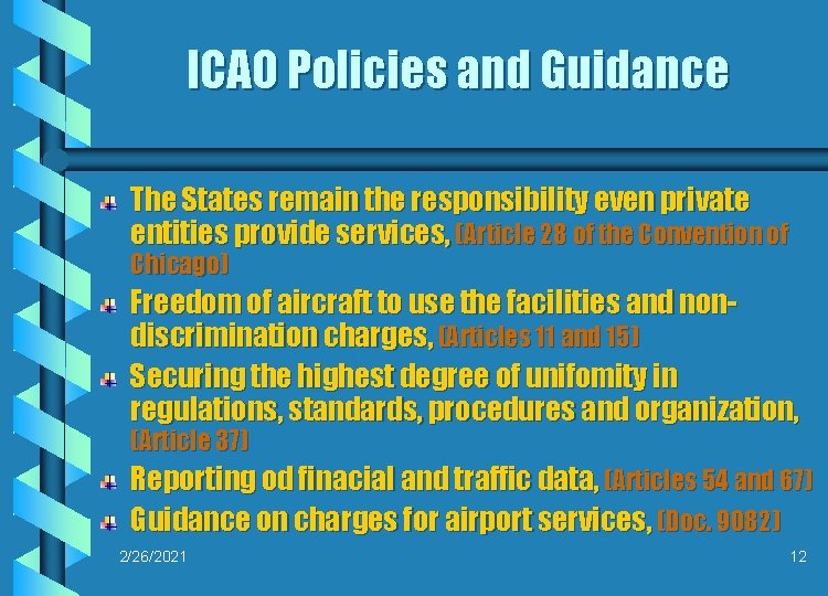 ICAO Policies and Guidance The States remain the responsibility even private entities provide services,