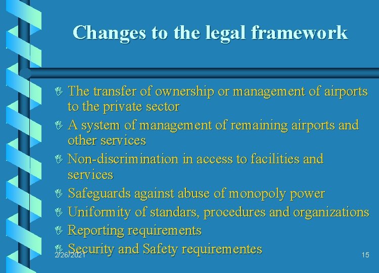 Changes to the legal framework The transfer of ownership or management of airports to