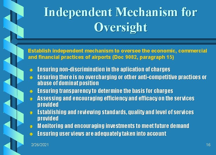 Independent Mechanism for Oversight Establish independent mechanism to oversee the economic, commercial and financial