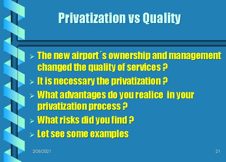 Privatization vs Quality Ø The new airport´s ownership and management changed the quality of