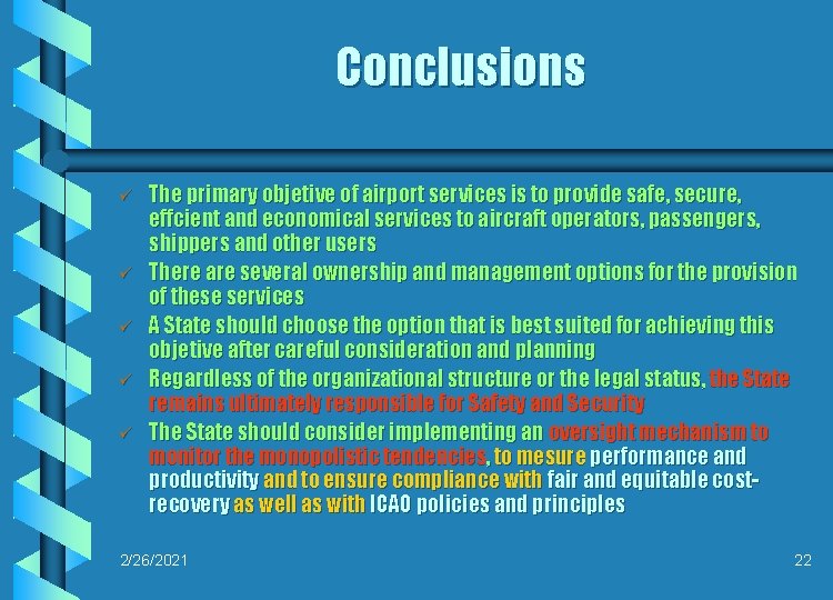 Conclusions ü ü ü The primary objetive of airport services is to provide safe,