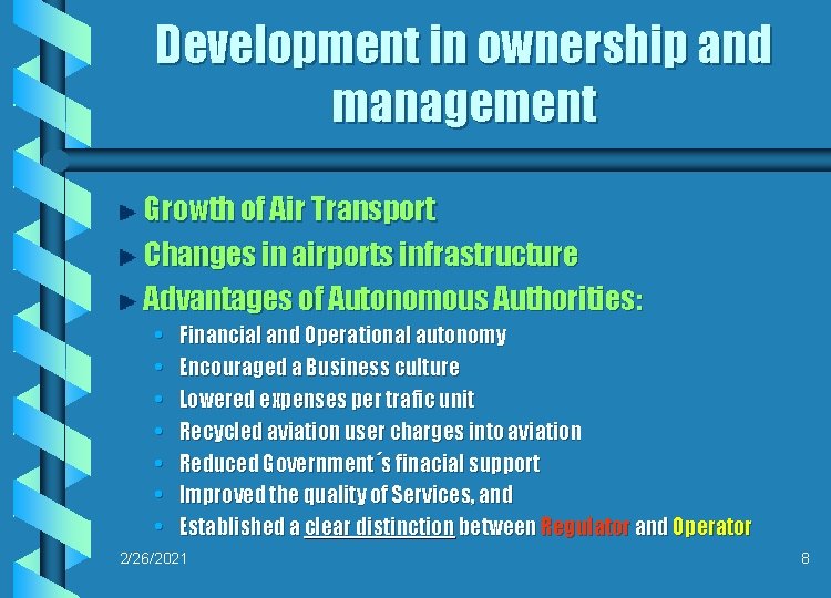 Development in ownership and management Growth of Air Transport Changes in airports infrastructure Advantages