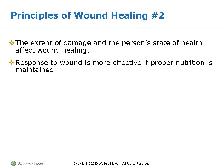 Principles of Wound Healing #2 v The extent of damage and the person’s state
