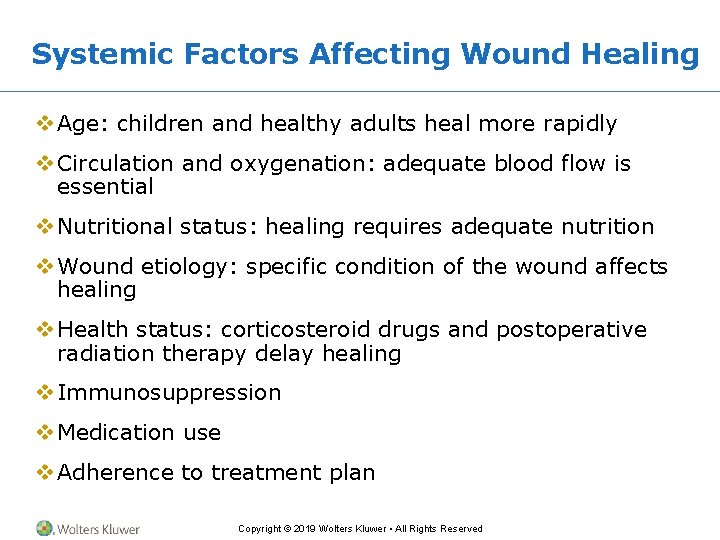 Systemic Factors Affecting Wound Healing v Age: children and healthy adults heal more rapidly