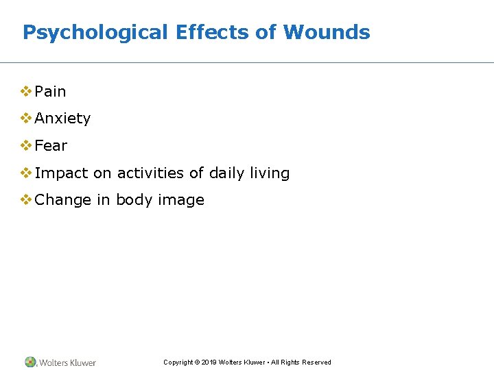 Psychological Effects of Wounds v Pain v Anxiety v Fear v Impact on activities