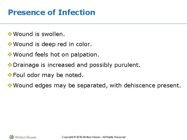 Presence of Infection v Wound is swollen. v Wound is deep red in color.