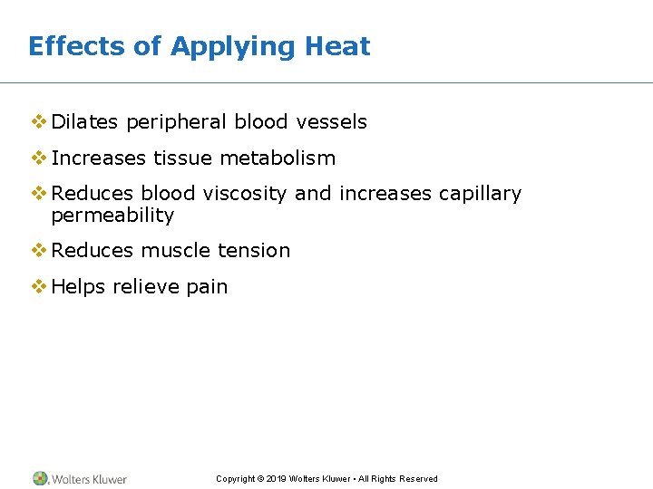 Effects of Applying Heat v Dilates peripheral blood vessels v Increases tissue metabolism v