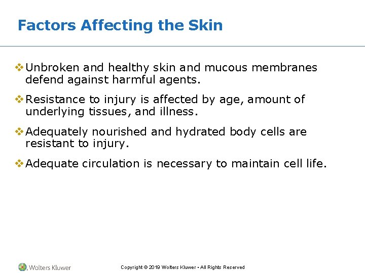 Factors Affecting the Skin v Unbroken and healthy skin and mucous membranes defend against