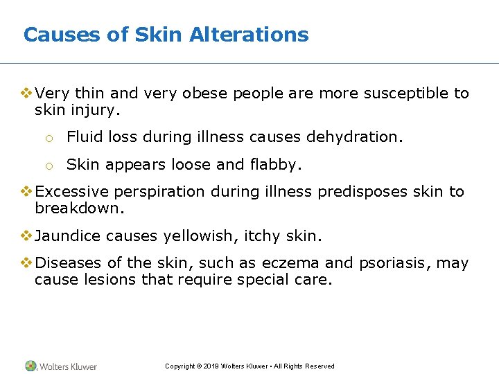 Causes of Skin Alterations v Very thin and very obese people are more susceptible
