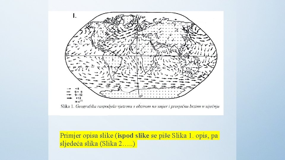 Primjer opisa slike (ispod slike se piše Slika 1. opis, pa sljedeća slika (Slika