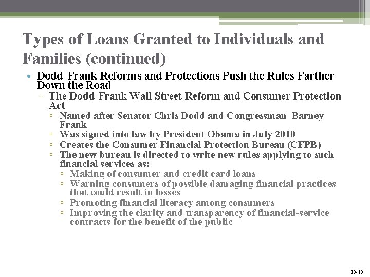 Types of Loans Granted to Individuals and Families (continued) • Dodd-Frank Reforms and Protections