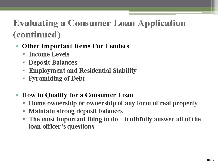 Evaluating a Consumer Loan Application (continued) • Other Important Items For Lenders ▫ Income