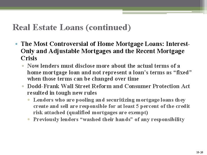 Real Estate Loans (continued) • The Most Controversial of Home Mortgage Loans: Interest. Only