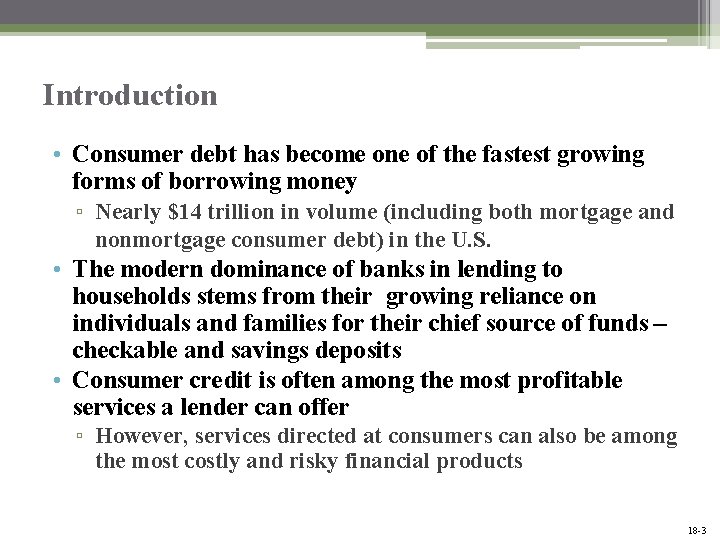 Introduction • Consumer debt has become one of the fastest growing forms of borrowing