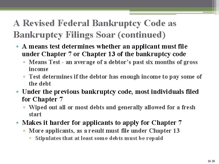 A Revised Federal Bankruptcy Code as Bankruptcy Filings Soar (continued) • A means test