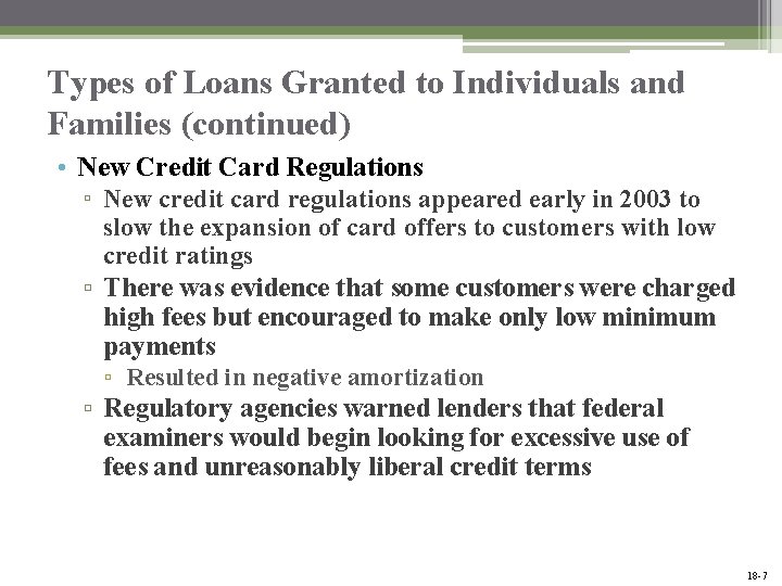 Types of Loans Granted to Individuals and Families (continued) • New Credit Card Regulations