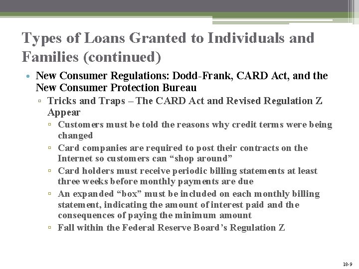 Types of Loans Granted to Individuals and Families (continued) • New Consumer Regulations: Dodd-Frank,
