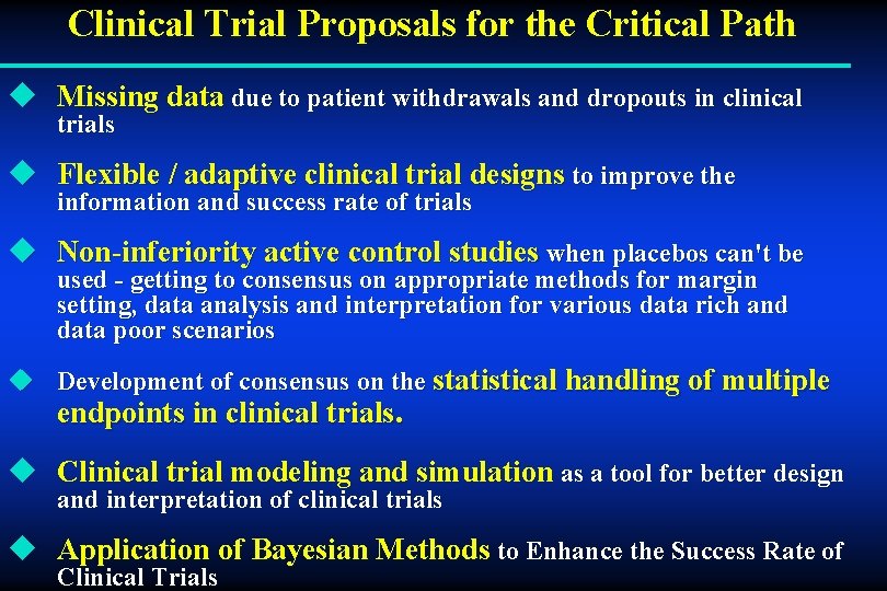 Clinical Trial Proposals for the Critical Path u Missing data due to patient withdrawals