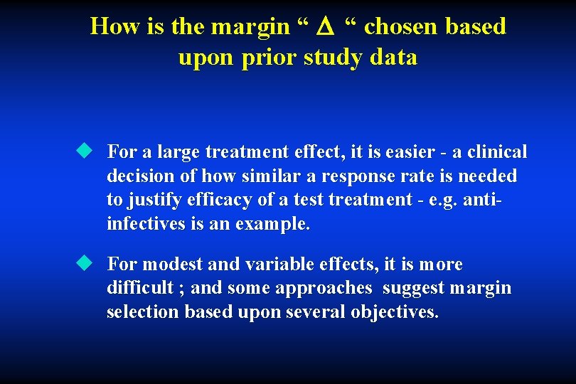 How is the margin “ “ chosen based upon prior study data u For
