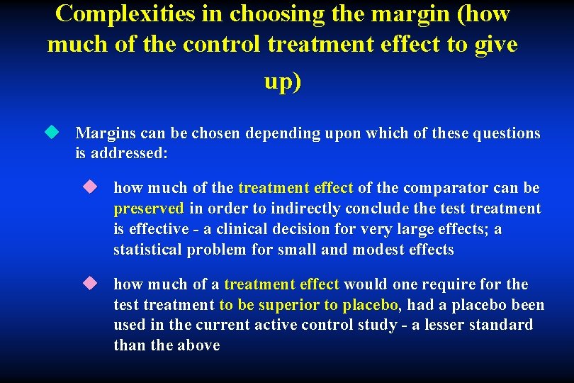 Complexities in choosing the margin (how much of the control treatment effect to give