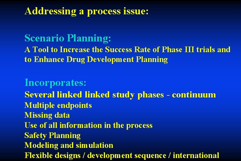 Addressing a process issue: Scenario Planning: A Tool to Increase the Success Rate of