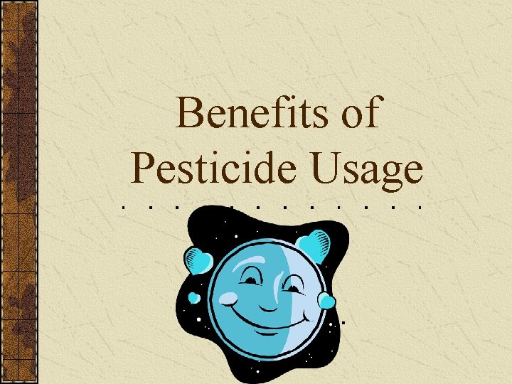 Benefits of Pesticide Usage 