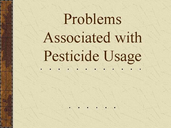 Problems Associated with Pesticide Usage 