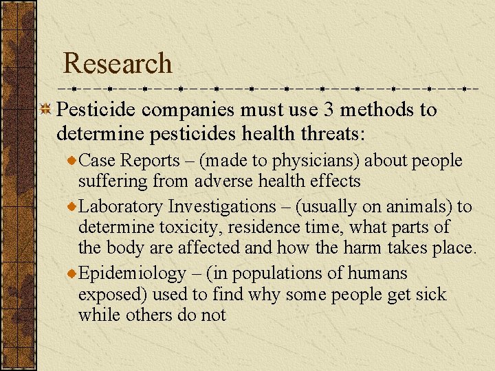 Research Pesticide companies must use 3 methods to determine pesticides health threats: Case Reports
