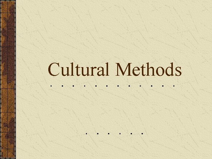 Cultural Methods 