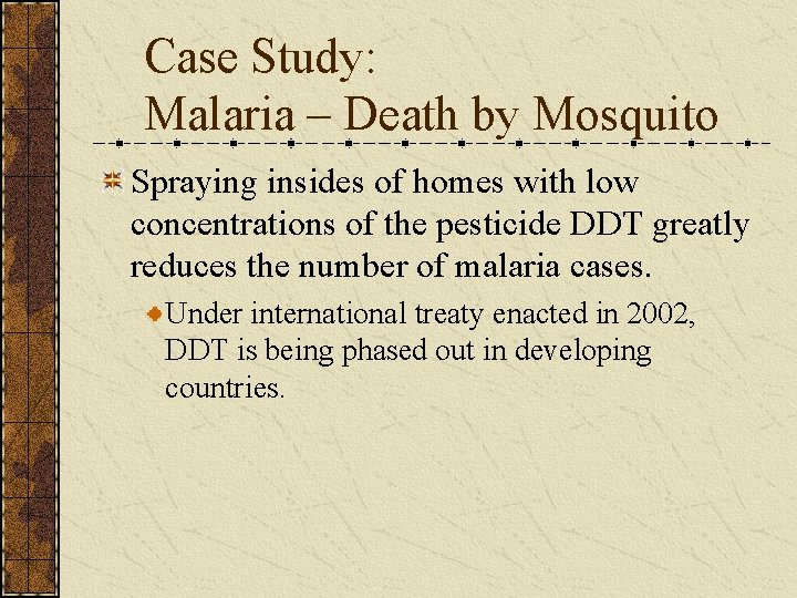 Case Study: Malaria – Death by Mosquito Spraying insides of homes with low concentrations