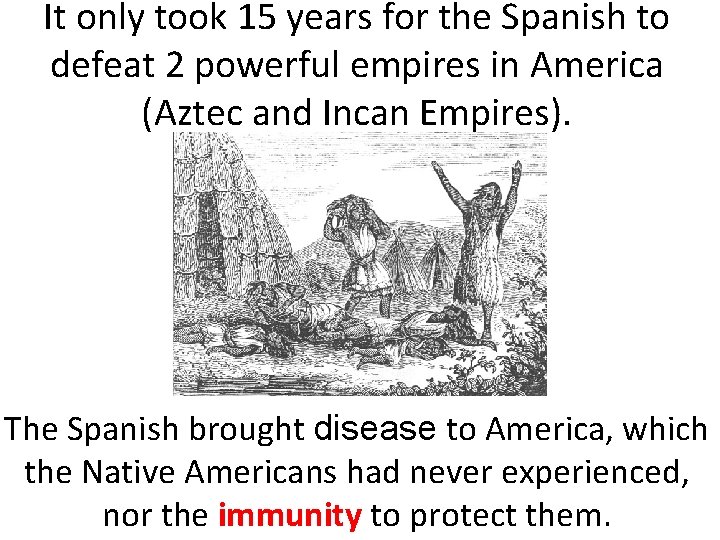 It only took 15 years for the Spanish to defeat 2 powerful empires in