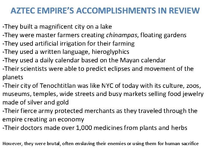 AZTEC EMPIRE’S ACCOMPLISHMENTS IN REVIEW -They built a magnificent city on a lake -They