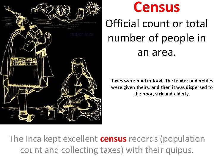 Census Official count or total number of people in an area. Taxes were paid