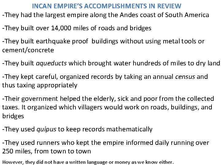 INCAN EMPIRE’S ACCOMPLISHMENTS IN REVIEW -They had the largest empire along the Andes coast