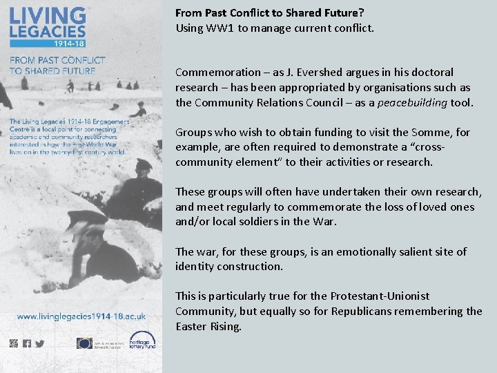 From Past Conflict to Shared Future? Using WW 1 to manage current conflict. Commemoration