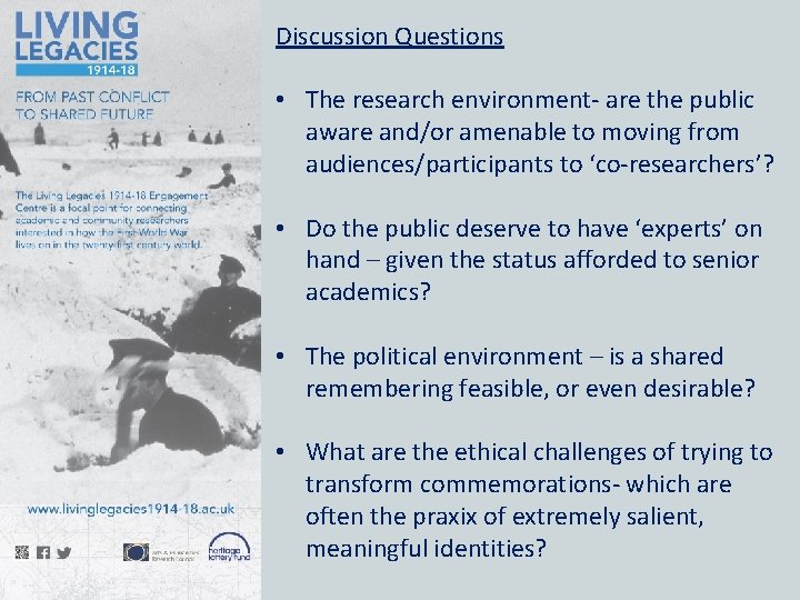 Discussion Questions • The research environment- are the public aware and/or amenable to moving