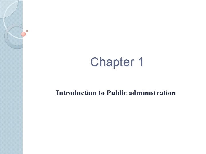 Chapter 1 Introduction to Public administration 