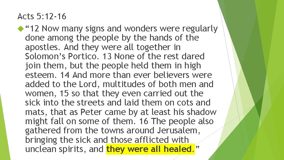 Acts 5: 12 -16 “ 12 Now many signs and wonders were regularly done Acts 5: 12 -16 “ 12 Now many signs and wonders were regularly done