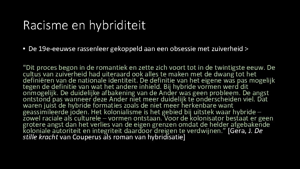Racisme en hybriditeit • De 19 e-eeuwse rassenleer gekoppeld aan een obsessie met zuiverheid Racisme en hybriditeit • De 19 e-eeuwse rassenleer gekoppeld aan een obsessie met zuiverheid